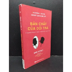 Bản chất của dối trá mới 80% bẩn nhẹ tróc gáy 2015 HCM1008 Dan Ariely KỸ NĂNG