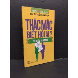 Thắc mắc biết hỏi ai? tập 1 về cơ thể và sinh sản mới 80% ố bẩn 2012 HCM1008 BS. Trần Bồng Sơn KHOA HỌC ĐỜI SỐNG