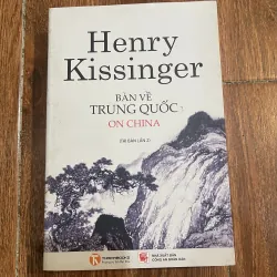 Bàn về Trung Quốc - Henry Kissinger (t4)