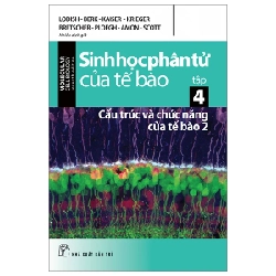 Sinh Học Phân Tử Của Tế Bào - Tập 4: Cấu Trúc Và Chức Năng Của Tế Bào 2 - Nhiều Tác Giả