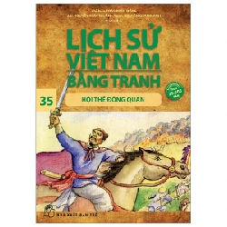 Lịch Sử Việt Nam Bằng Tranh - Tập 35: Hội Thề Đông Quan - Trần Bạch Đằng, Nguyễn Khắc Thuần, Nguyễn Quang Vinh (Mới 100%) Lịch sử, địa lí Việt Nam, NXB Trẻ - SÁCH ĐẠI HỌC