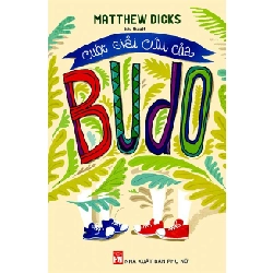 Cuộc giải cứu của BUDO - Matthew Dicks STB3219 Văn học