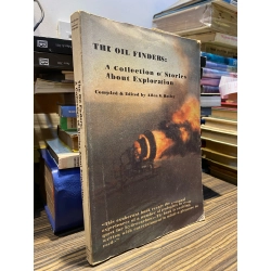 THE OIL FINDERS: A COLLECTION OF STORIES ABOUT EXPLORATION - Compiled & Edited by Allen G. Hatley