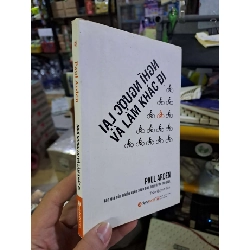 Nghĩ ngược lại và làm khác đi - Paul Arden KỸ NĂNG VAVO0910