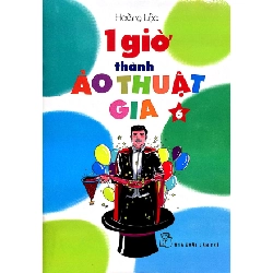 1 Giờ Thành Ảo Thuật Gia 06 (2018) - Hoàng Lộc