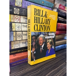 Bill & Hillary Clinton gia đình và quyền lực - Dương Minh Hào, Dương Thùy Trang, Vũ Thị Mỹ