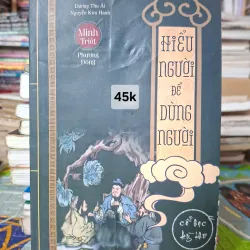 Hiểu Người Để Dùng Người
