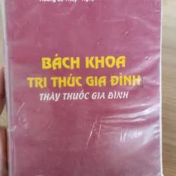  sách: Bách khoa Tri thức Gia đình - Thầy thuốc Gia đình.
