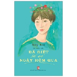 Đã Biết Sẽ Có Ngày Hôm Qua - Huy Hải 195087