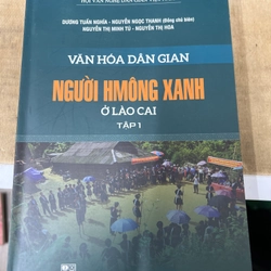 Văn hoá dân gian người Hmong xanh ở Lào Cai - Tập 1