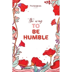 (TẶNG BOOKMARK) The Way To Be Humble - The Wanderers (Sưu tầm) - 2021