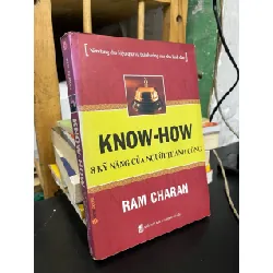 Know-How 8 kỹ năng của người thành công - Ram Charan 542512