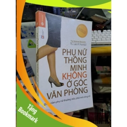 (TẶNG BOOKMARK) Phụ nữ thông minh không ở góc văn phòng - Frankel - 2015 mới 90% - KỸ NĂNG - RBK0111