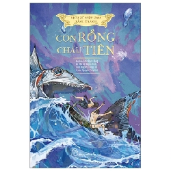 Lịch Sử Việt Nam Bằng Tranh - Con Rồng Cháu Tiên - Trần Bạch Đằng, Lê Văn Năm, Nguyễn Huy Khôi, Nguyễn Thùy Linh (Mới 100%) Lịch sử, địa lí Việt Nam, NXB Trẻ - SÁCH ĐẠI HỌC