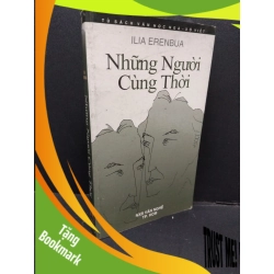(TẶNG BOOKMARK) Những người cùng thời mới 80% bẩn bìa, ố nhẹ, có chữ ký 2000 RBK2110 Ilia Erenbua VĂN HỌC