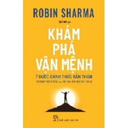Khám phá vận mệnh - 7 bước đánh thức bản thân (Robin Sharma) - Robin Sharma - 2024 - kỹ năng quản lý, Kỹ năng sống, NXB Trẻ Rebooks.vn
