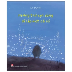 Những Thứ Bạn Dùng Để Lấp Một Cái Hố (2025) - Dy Duyên, Thanh Vũ