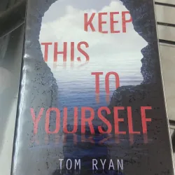 Keep This To Yourself - Tom Ryan