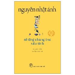 Những Chàng Trai Xấu Tính (Khổ Nhỏ) - Nguyễn Nhật Ánh 70216