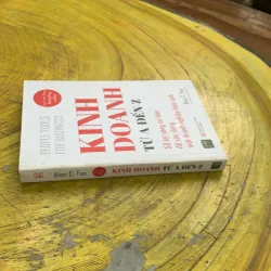 KINH DOANH TỪ A ĐẾN Z 50 kỹ năng cơ bản để xây dựng một doanh nghiệp hiệu quả 747247