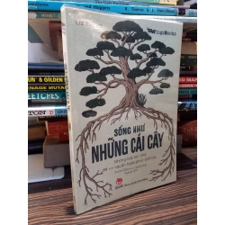 Sống như những cái cây - Liz Marvin
