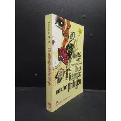 [Sách Cũ SCGR] Chỉ có kẻ ngốc mới chọn tình yêu năm 2013 mới 80% ố vàng có mộc đỏ HCM2602 văn học