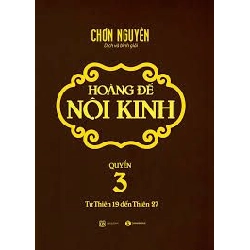 Hoàng đế nội kinh 3 - Chơn Nguyên (Mới 100%) Tiểu thuyết, Thái Hà Books - SÁCH ĐẠI HỌC