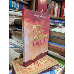 Bí thư Tỉnh ủy Quảng Bình thời đất lửa - Nhiều tác giả