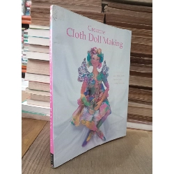 Creative cloth doll making - Patti Medaris Culea