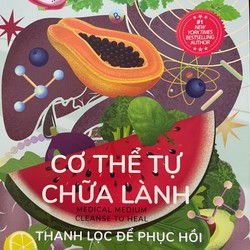 CƠ THỂ TỰ CHỮA LÀNH 6 - THANH LỌC ĐỂ PHỤC HỒI - MỚI 90%( đã đọc 1 lần)