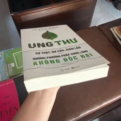 Ung Thư – Sự Thật, Hư Cấu, Gian Lận và Những Phương Pháp Chữa Lành Không Độc Hại- K3 1005711