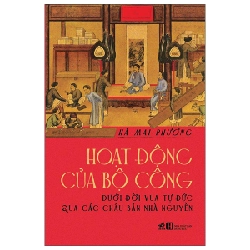 Hoạt động của bộ công dưới đời vua Tự Đức qua các châu bản nhà Nguyễn - Hà Mai Phương 2022 New 100% HCM.PO 30234