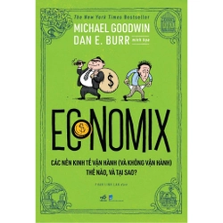 Economix - Các nền kinh tế vận hành (và không vận hành) thế nào và tại sao?