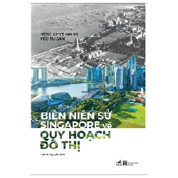Biên Niên Sử Singapore Về Quy Hoạch Đô Thị - Heng Chye Kiang, Yeo Su-Jan ASB.PO Oreka-Blogmeo120125