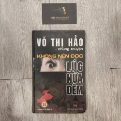 (Chữ ký tác giả, bìa cứng) Những truyện không nên đọc lúc nửa đêm - Võ Thị Hảo