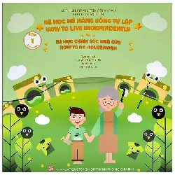 Bé Học Kỹ Năng Sống Tự Lập - Tập 1: Bé Học Chăm Sóc Nhà Cửa (Song Ngữ Việt - Anh) (2021) - Lê Thị Linh Trang, Ngô Thị Thanh Tiên
