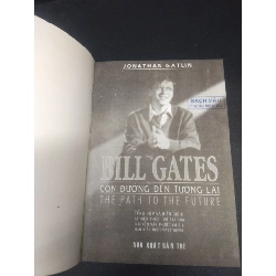 Bill Gates con đường đến tương lai - Jonathan Gatlin 2006 mới 80% bẩn nhẹ có mộc HCM0305 kỹ năng 914207