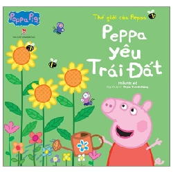 Thế Giới Của Peppa - Peppa Yêu Trái Đất - Nhiều Tác Giả (Mới 100%) Truyện thiếu nhi, NXB Kim Đồng - SÁCH ĐẠI HỌC