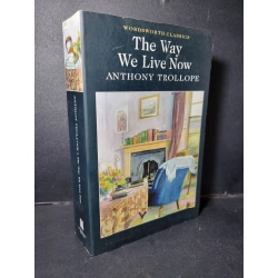 The way we live now mới 90% bẩn nhẹ, ố nhẹ HCM1001 Anthony Trollope NGOẠI VĂN Oreka-Blogmeo 21225