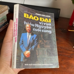 BẢO ĐẠI - VỊ VUA TRIỀU NGUYỄN CUỐI CÙNG (XB 1999) 470535