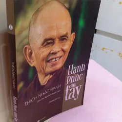Hạnh Phúc Cầm Tay – Thích Nhất Hạnh | Sách Thiền Chánh Niệm 960627