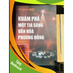 (TẶNG BOOKMARK) Khám phá một tia sáng văn hóa Phương Đông - Xuân Cang - KHOA HỌC ĐỜI SỐNG - RBK1211