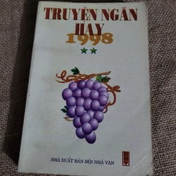 Truyện ngắn hay 1998:  Lê Đạt, Vũ Bão, Bùi Ngọc Tấn, ... 