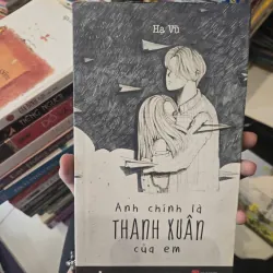 anh chính là thanh xuân của em
