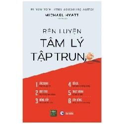 Rèn Luyện Tâm Lý Tập Trung - Michael Hyatt