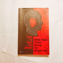 Tâm Lý Học Tội Phạm - Phác Họa Chân Dung Kẻ Phạm Tội

