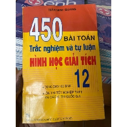 450 Bài Toán Trắc Nghiệm Và Tự Luận Hình Học Giải Tích 12 - Trần Minh Quang 2008 Tham khảo - luyện thi VAVO-AK2ST1