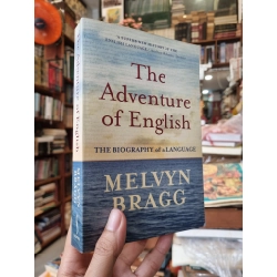 THE ADVENTURE OF ENGLISH : The Biography of a Language - Melvyn Bragg