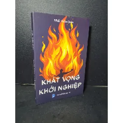 [Sách Cũ SCGR] Khát vọng khởi nghiệp mới 90% rách bìa, có chữ ký tác giả nhẹ 2024 Nhất Thiên Quân HCM2205 KỸ NĂNG