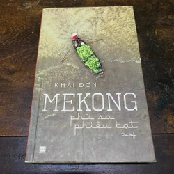 MeKong phù sa phiêu bạt du ký - Khải Đơn